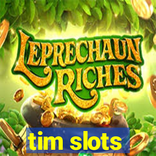 tim slots